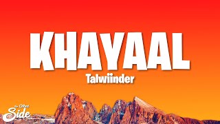 Talwiinder  KHAYAAL Lyrics [upl. by Teressa]