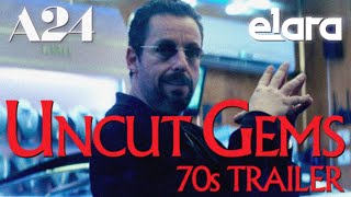 Uncut Gems  Reimagined Retro 70s Trailer [upl. by Nollahp]