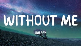 Halsey  Without Me Lyrics [upl. by Krall379]