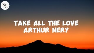 Arthur Nery  Take All The Love naiamlyrics fyp [upl. by Asilahs752]