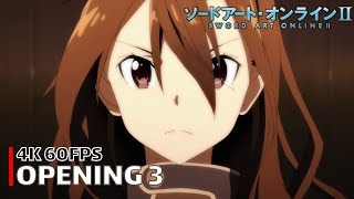 Sword Art Online  Opening 3 4K 60FPS  Creditless  CC [upl. by Selwyn]