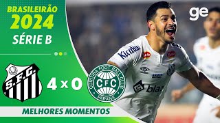 SANTOS 4 X 0 CORITIBA  MELHORES MOMENTOS  17ª RODADA BRASILEIRÃO SÉRIE B 2024  geglobo [upl. by Yelekalb]