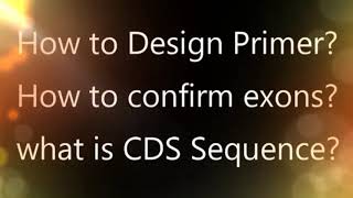 Primer designing using NCBI Primer Blast  How to confirm your to coding exons  What is CDS [upl. by Aniat]