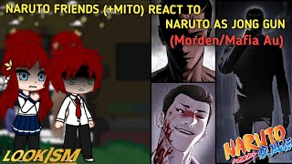 Naruto friends Mito react to Naruto as Jong gun  MordenMafia Au  TwoShort 0102 [upl. by Voletta985]