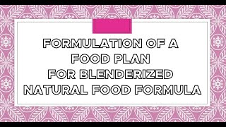 Plan for Natural Tube Feeding  Food Plan for Blenderized Natural Formula [upl. by Ellezaj778]