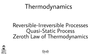 3 Thermodynamics ReversibleIrreversible ProcessQuasiStatic ProcessZeroth Law of Thermodynamics [upl. by Andras484]