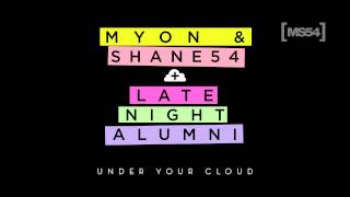 Myon amp Shane 54 with Late Night Alumni  Under Your Cloud [upl. by Ioyal27]