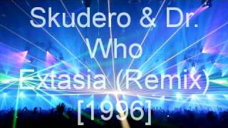 Skudero amp Dr Who  Extasia Remix [upl. by Domenico]