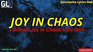 I still got Joy in Chaos tik tok song lyrics  Holy Drill  Gasclusive Lyrics Hub GLH [upl. by Demodena]