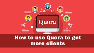 How to use Quora for marketing and landing clients [upl. by Pinzler]