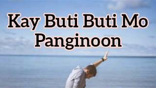 KAY BUTI BUTI MO PANGINOON LYRIC VIDEO [upl. by Lilllie]