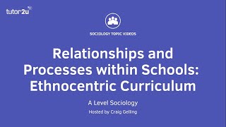 Education Relationships and Processes within Schools  the Ethnocentric Curriculum [upl. by Eisele]