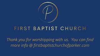 Parker First Baptist Church Live Stream [upl. by Maidie]