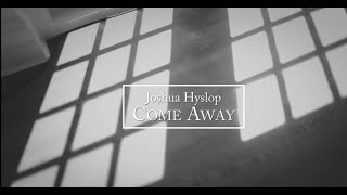 Joshua Hyslop  Come Away Live Lyrics In Deepest Blue [upl. by Olegnaid]