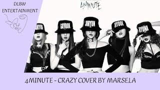 4Minute  Crazy Cover by Marsela [upl. by Hildagard]