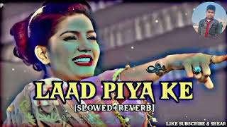 Laad Piya Ke  Slowed X Revarb Sapna Chodhary amp Raju Panjabi  Lofi Song  Dilraj Lofi 1 M [upl. by Aeret881]