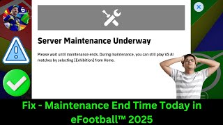 Maintenance End Time Today In eFootball™ 2025 Mobile  Pes Server Maintenance End Time Today [upl. by Floridia]