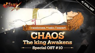 グラクロ OST CHAOS  The King Awakens Fullver┃Grandcross Music Concert10th OST [upl. by Anwahsiek224]