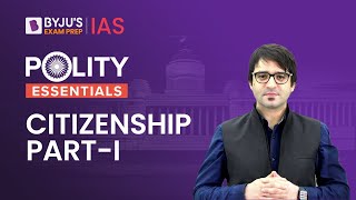 Citizenship  Article 5 to 11 of Indian Constitution  Citizenship in India Indian Polity UPSC 2023 [upl. by Keligot]