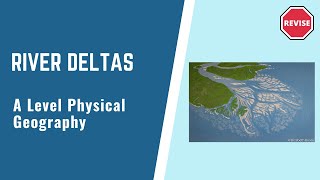 A Level Physical Geography  Deltas [upl. by Ferrand]