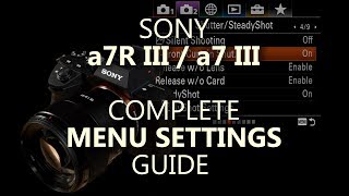 Sony a7R III a7 III Complete Menu Settings Guide  a7RIII a7III [upl. by Mateo]