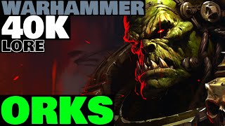 Orks Explained  Warhammer 40K Lore [upl. by Drye200]