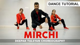 Mirchi Dance Tutorial  Deepak Tulsyan Choreography  G M Dance [upl. by Eadwine901]