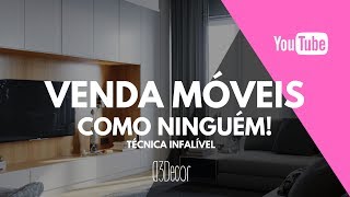 Como vender móveis como ninguém  Técnica Infalível [upl. by Akeinahs]