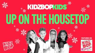 KIDZ BOP Kids  Up On The Housetop Christmas Wish List [upl. by Ayerf914]