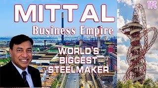 Lakshmi Mittal Business Empire Worlds biggest steelmaker  How big is ArcelorMittal [upl. by Kline243]