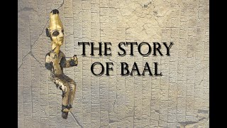 The Baal Cycle from Ancient Canaanite Mythology [upl. by Jerrilee339]