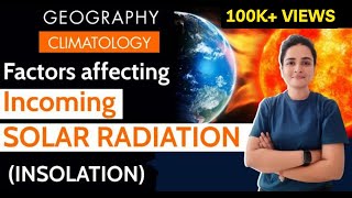 Incoming Solar Radiation  Factors Affecting Insolation  Climatology  Geography by Maam Richa [upl. by Karoline347]