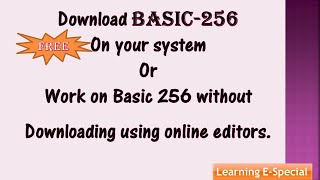 Download BASIC 256 on laptop for FREE How to DOWNLOAD BASIC 256 FREE  work on Basic 256 online [upl. by Noonan998]