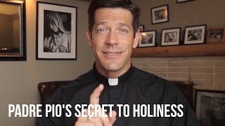 Padre Pios Secret to Holiness [upl. by Aiehtela218]