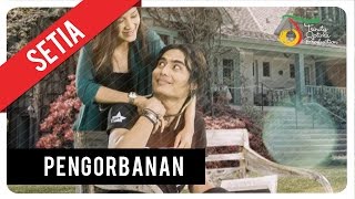 Setia Band  Pengorbanan  Official Video Clip [upl. by Herb]