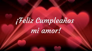 Feliz Cumpleaños mi amor  Frases y Pensamientos [upl. by Jonette513]