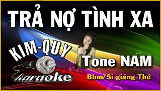 TRẢ NỢ TÌNH XA  KARAOKE  Tone NAM  BbmSi giáng thứ [upl. by Delmore]