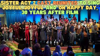 Sister Act 2 Cast Reunites to Sing Joyful Joyful and Oh Happy Day 30 Years After Film [upl. by Haidebez225]