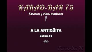 Calibre 50  A la antigüita KARAOKE HD [upl. by Rabjohn]