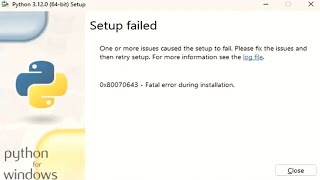 Python 0x80070643 Fatal Error installation Fix Error [upl. by Berners461]