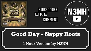 Nappy Roots  Good Day 1 Hour Version by N3NH [upl. by Tehcac473]