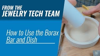 How to Use the Borax Bar and Dish [upl. by Aicelav]