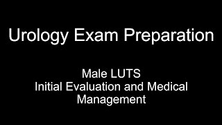 Male LUTS Evaluation and Medical Management BPE Urology Exam FRCS Viva Preparation [upl. by Fabiola822]