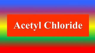 Acetyl Chloride [upl. by Enirhtac]