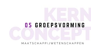 Kernconcept groepsvorming maatschappijwetenschappen [upl. by Patricia994]