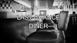 Last Chance Diner [upl. by Tavi]