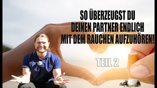 So überzeugst Du Dir wichtige Menschen rechtzeitig mit dem Rauchen aufzuhören ❤️💕 [upl. by Aekerly]