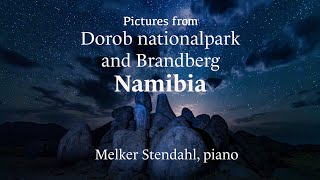 Pictures from Dorob nationalpark and Brandberg in Namibia  Melker Stendahl piano [upl. by Gibb58]