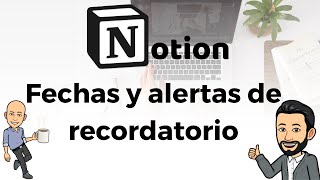 12 Productividad con Notion  Fechas y alertas de recordatorio [upl. by Blackmun]