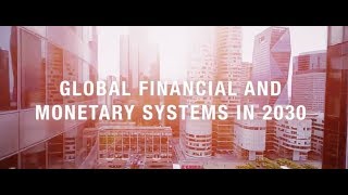 Global Financial and Monetary Systems in 2030 [upl. by Shanney632]